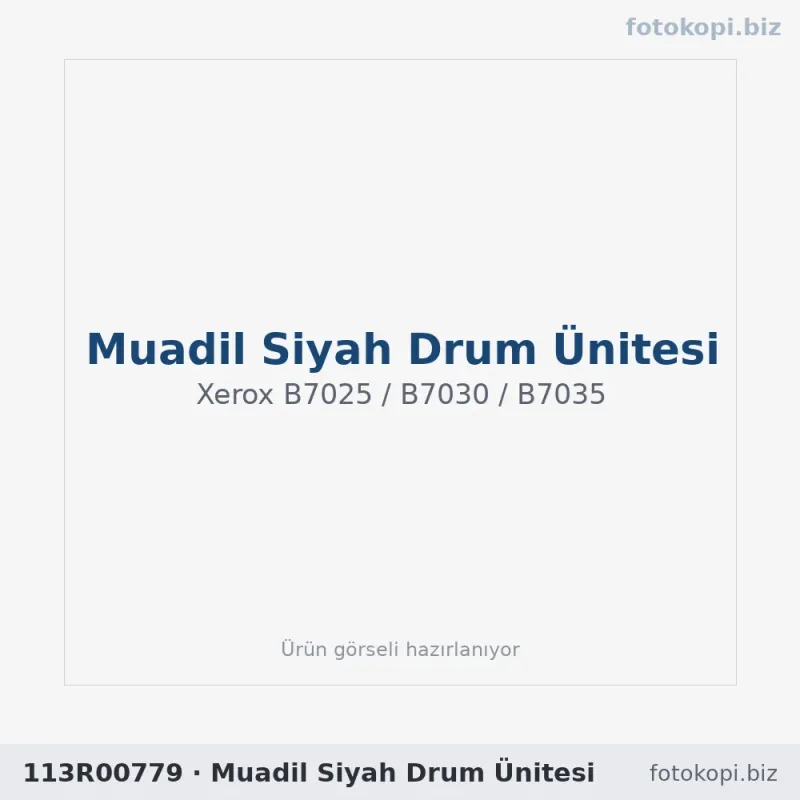 113R00779 Muadil Siyah Drum Ünitesi | Xerox B7025 / B7030 / B7035
