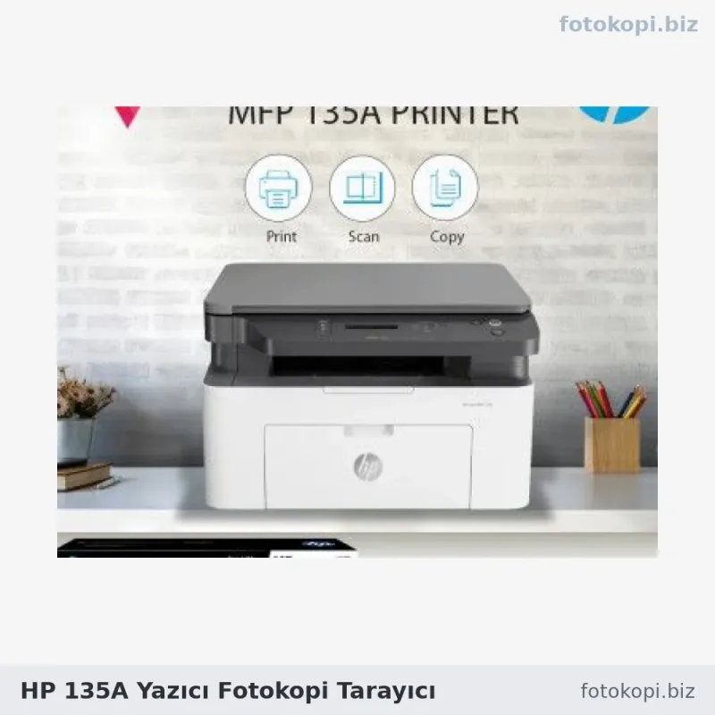 HP 135A Yazıcı Fotokopi Tarayıcı | Çok Fonksiyonlu Yazıcı